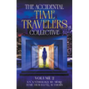 The Accidental Time Travelers Collective, Vol. 2 - Paperback