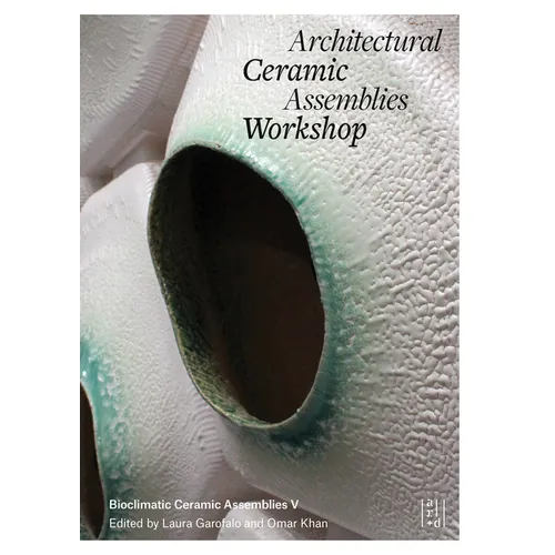 Architectural Ceramic Assemblies Workshop V - Paperback