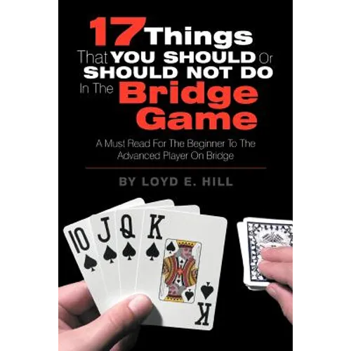 17 Things That You Should or Should Not Do in the Bridge Game - Paperback
