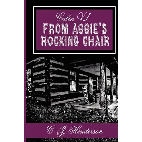 Cabin VI: From Aggie's Rocking Chair - Paperback