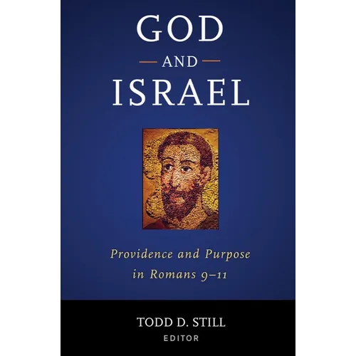 God and Israel: Providence and Purpose in Romans 9-11 - Hardcover