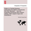 Notes on Central America, Particularly the States of Honduras and San Salvador ... and the Proposed Honduras Inter-Oceanic Railway. with Original Maps - Paperback