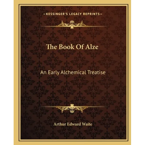 The Book Of Alze: An Early Alchemical Treatise - Paperback