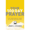 Your 100 Day Prayer: The Transforming Power of Actively Waiting on God (a 100-Day Devotional) - Paperback