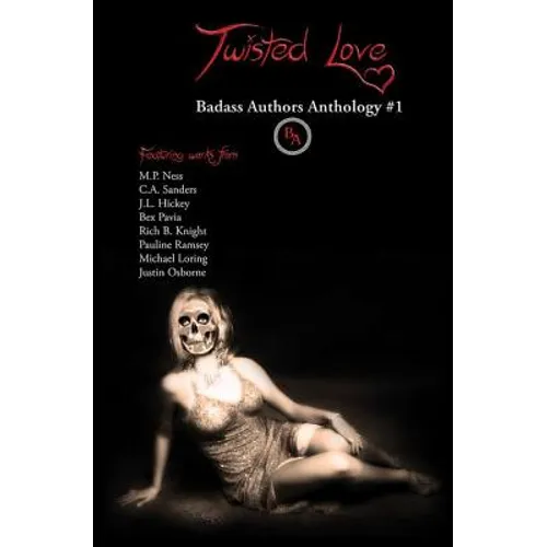 Twisted Love: Badass Authors Anthology #1 - Paperback
