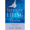 Intuitive Living: A Sacred Path - Paperback
