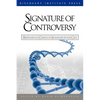 Signature of Controversy: Responses to Critics of Signature in the Cell - Paperback