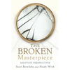 The Broken Masterpiece: Adoption Perspectives - Paperback
