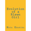 Evolution of a Blawn Girl: For women of color who love deeply, fly high and dream with intent to change the world, this book is for you. - Paperback