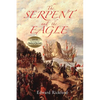 The Serpent and the Eagle: Book One in the Tenochtitlan Trilogy - Paperback