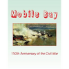 Mobile Bay: 150th Anniversary of the Civil War: A Pictorial Review of Action of Mobile Bay at Fort Blakely, Fort Gaines, Fort Morg - Paperback