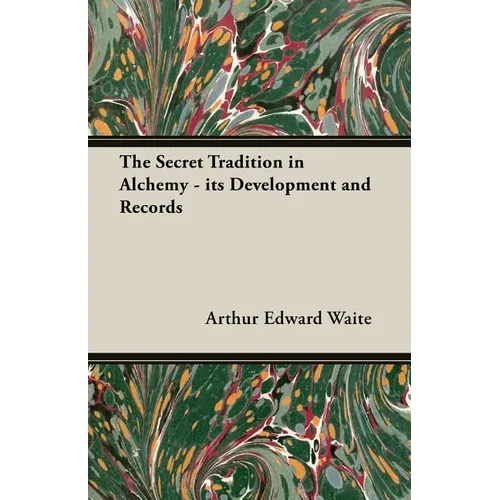 The Secret Tradition in Alchemy - Its Development and Records - Paperback