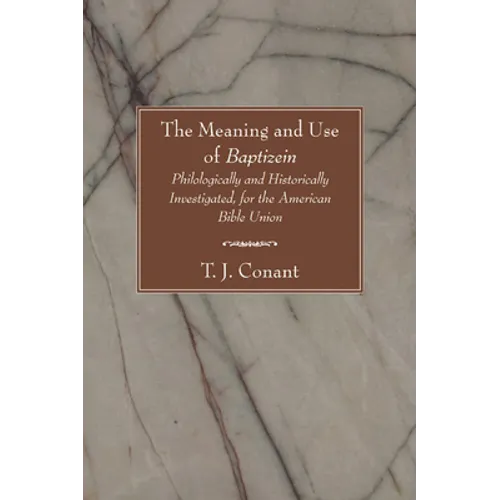 The Meaning and Use of Baptizein - Paperback