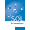 Learn SQL in a weekend: The definitive guide for creating and querying databases - Paperback