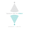 Teach Us to Pray - Paperback