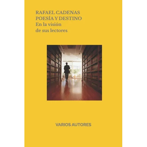 RAFAEL CADENAS Poesía y Destino: Prólogo de Freddy Castillo Castellanos - Paperback