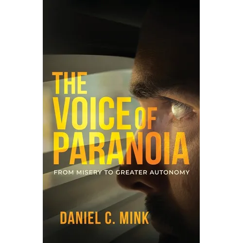 The Voice of Paranoia: From Misery to Greater Autonomy - Paperback