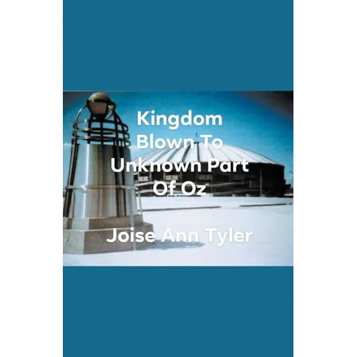 Kingdome Blown To Unknown Part Of Oz - Paperback