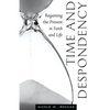 Time and Despondency: Regaining the Present in Faith and Life - Paperback