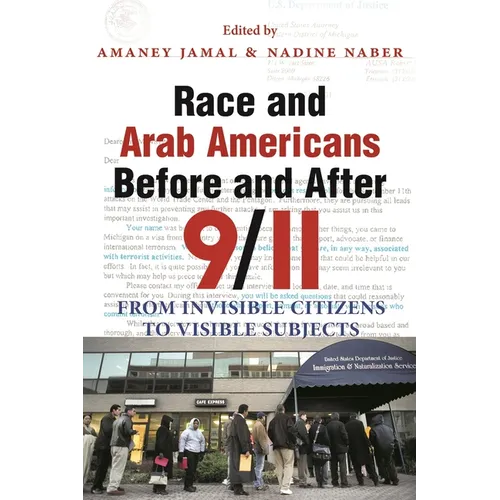 Race and Arab Americans Before and After 9/11: From Invisible Citizens to Visible Subjects - Paperback