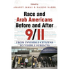 Race and Arab Americans Before and After 9/11: From Invisible Citizens to Visible Subjects - Paperback