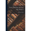 The Divine Right of Kings - Hardcover