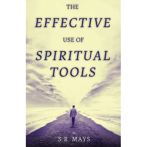 The Effective Use of Spiritual Tools - Paperback