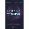 Physics and Music: Essential Connections and Illuminating Excursions - Hardcover
