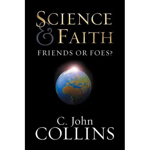 Science & Faith: Friends or Foes? - Paperback