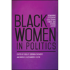 Black Women in Politics: Demanding Citizenship, Challenging Power, and Seeking Justice - Paperback