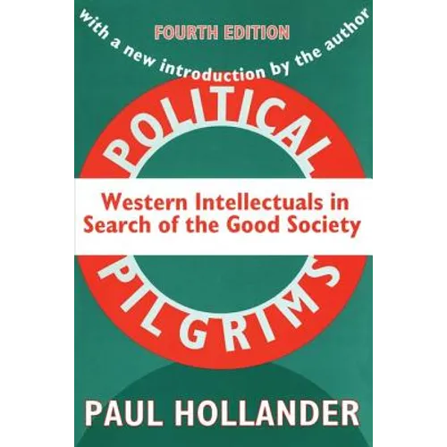Political Pilgrims: Western Intellectuals in Search of the Good Society - Paperback
