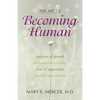The Art of Becoming Human: Patterns of Growth, the Adventure of Living, Love & Separation, Limitless Possibilities - Paperback