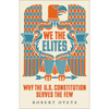 We the Elites: Why the Us Constitution Serves the Few - Paperback