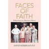 Faces of Faith: Reflections in a Rearview Mirror - Paperback