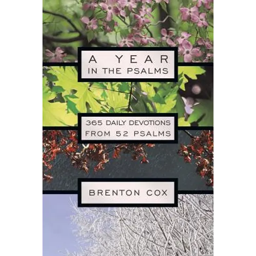 A Year in the Psalms: 365 Daily Devotions from 52 Psalms - Paperback