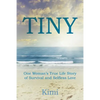 Tiny: One Woman's True Life Story of Survival and Selfless Love - Paperback