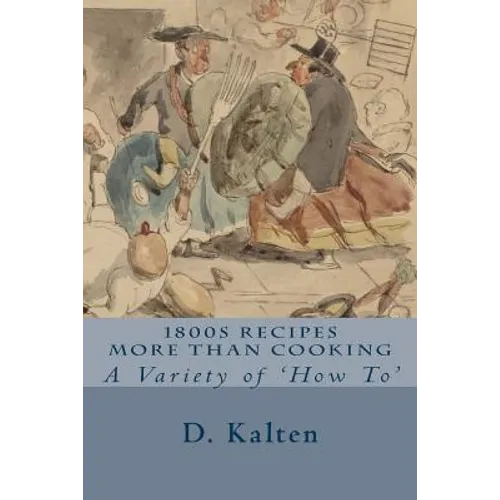 1800s Recipes More Than Cooking: A Variety of 'How To' - Paperback