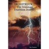 IRONSTRUCK ... The Ironman Triathlon Journey - Paperback