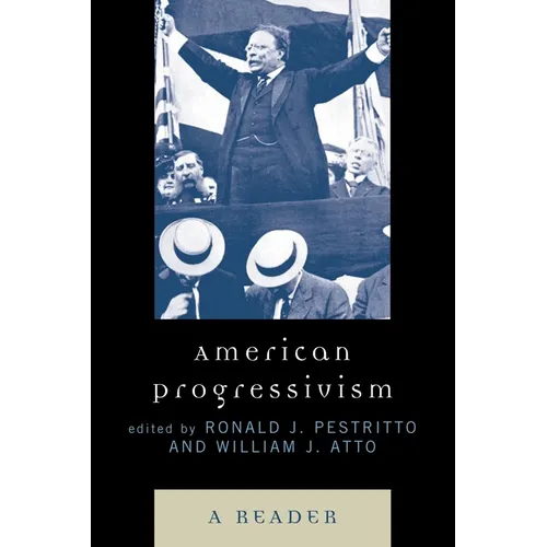 American Progressivism: A Reader - Paperback