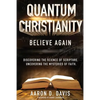 Quantum Christianity: Believe Again - Paperback