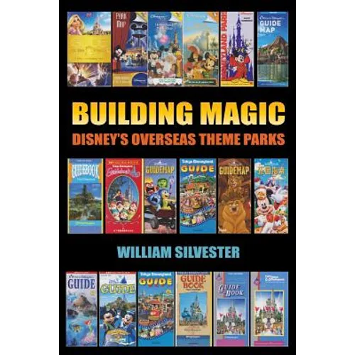 Building Magic - Disney's Overseas Theme Parks - Paperback