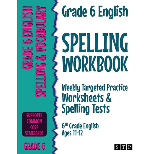 Grade 6 English Spelling Workbook: Weekly Targeted Practice Worksheets & Spelling Tests (6th Grade English Ages 11-12) - Paperback