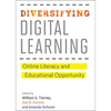 Diversifying Digital Learning: Online Literacy and Educational Opportunity - Hardcover