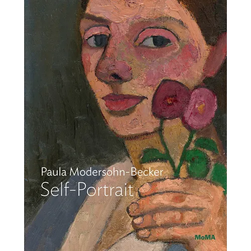 Paula Modersohn-Becker: Self-Portrait with Two Flowers: MoMA One on One Series - Paperback