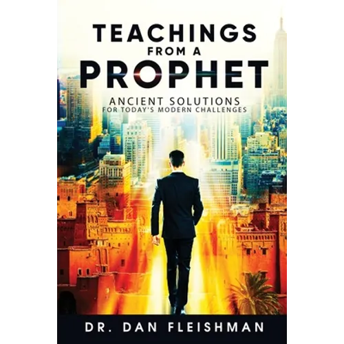 Teachings from a Prophet: Ancient Solutions for Today's Modern Challenges - Paperback