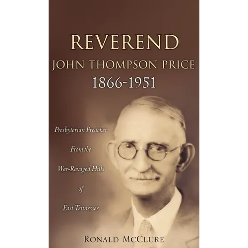 Reverend John Thompson Price 1866-1951 - Hardcover