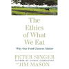 The Ethics of What We Eat: Why Our Food Choices Matter - Paperback