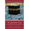 No God But God: The Origins, Evolution, and Future of Islam - Paperback