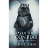 Way of the Moon Bear - Hardcover