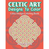 Celtic Art Designs To Color: Celtic Design Coloring Book - Paperback